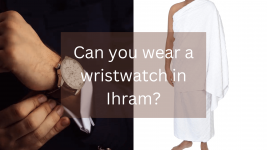 Can you wear a wristwatch in Ihram (1).png