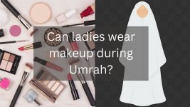 Can ladies wear makeup during Umrah (1) (1).jpg